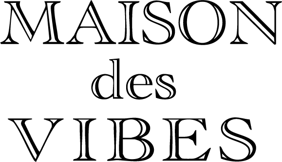 Maison des Vibes